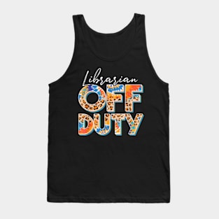 Tie Dye Librarian Off Duty Last Day Of School Summer Tank Top